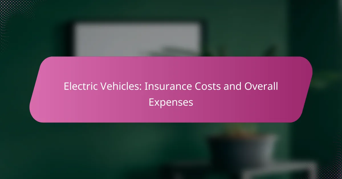 Electric Vehicles: Insurance Costs and Overall Expenses