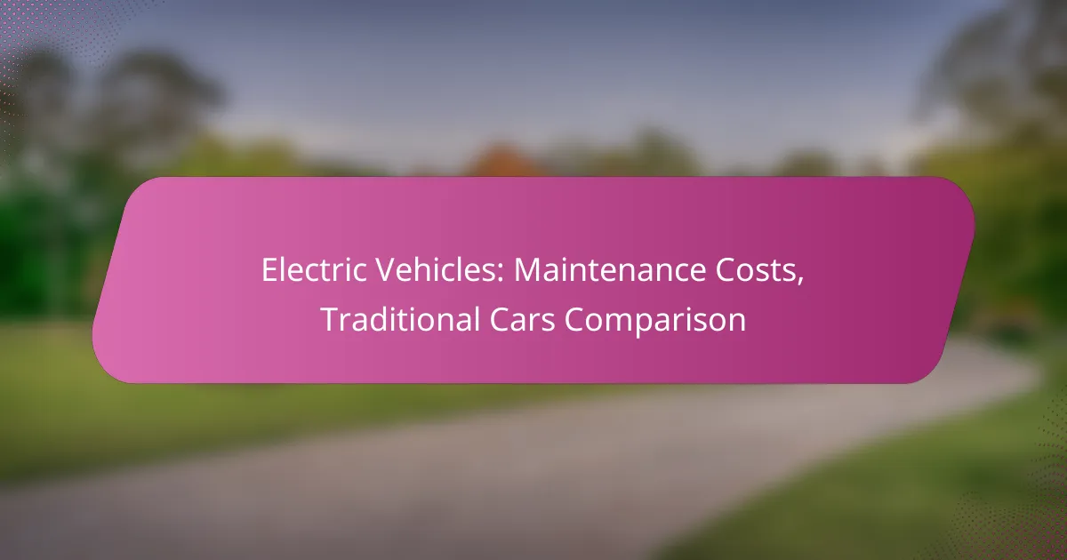 Electric Vehicles: Maintenance Costs, Traditional Cars Comparison