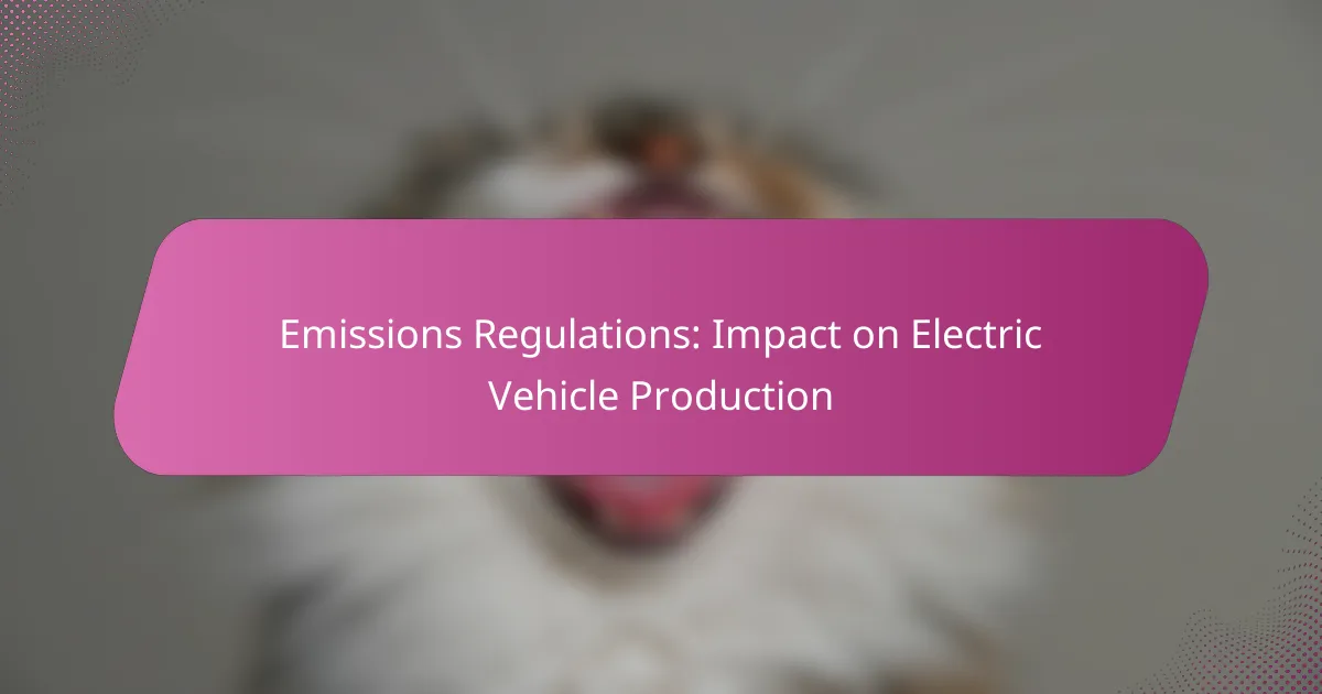 Emissions Regulations: Impact on Electric Vehicle Production
