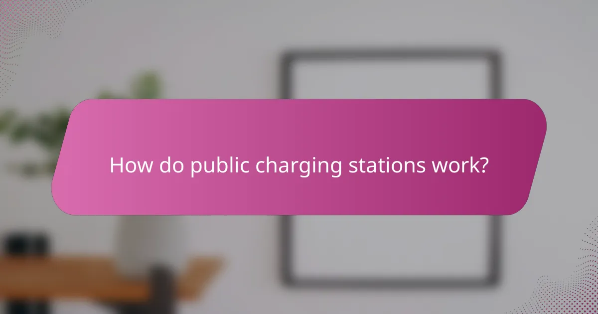 How do public charging stations work?