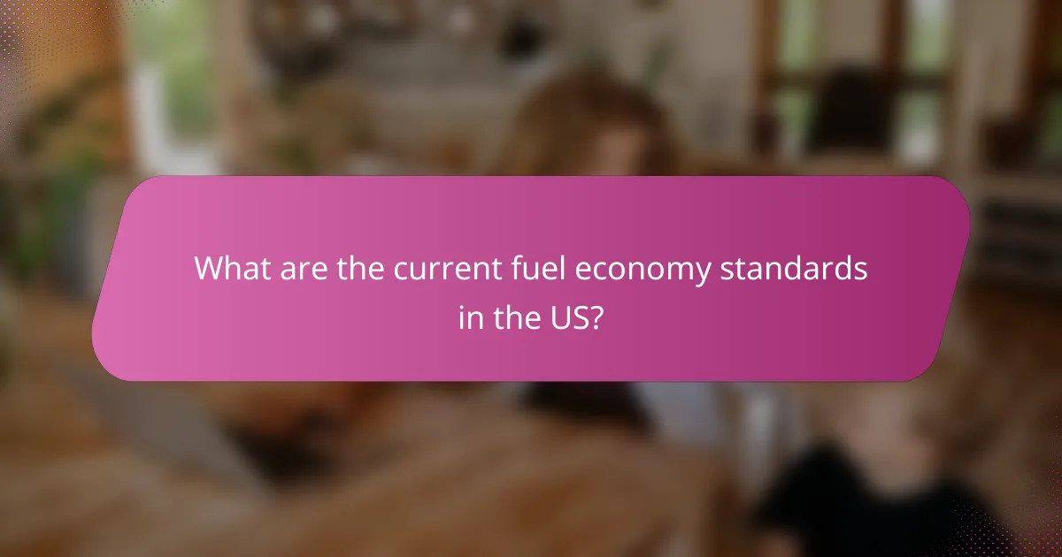 What are the current fuel economy standards in the US?