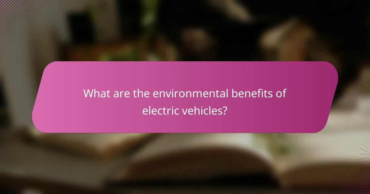What are the environmental benefits of electric vehicles?