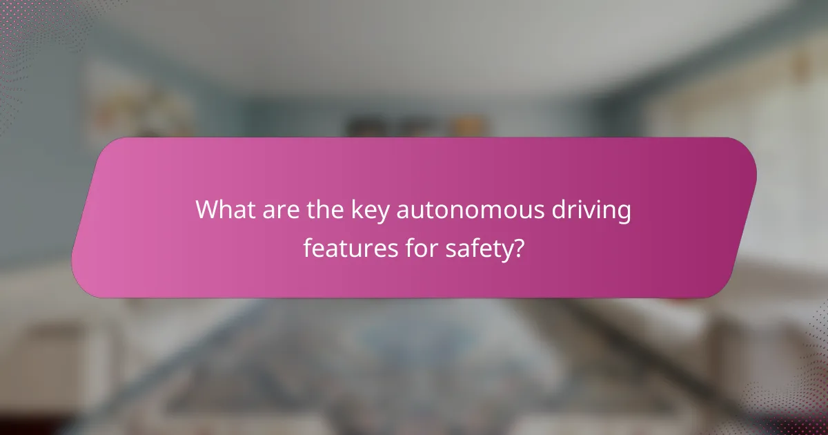 What are the key autonomous driving features for safety?