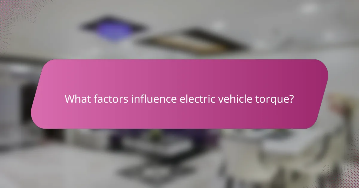 What factors influence electric vehicle torque?