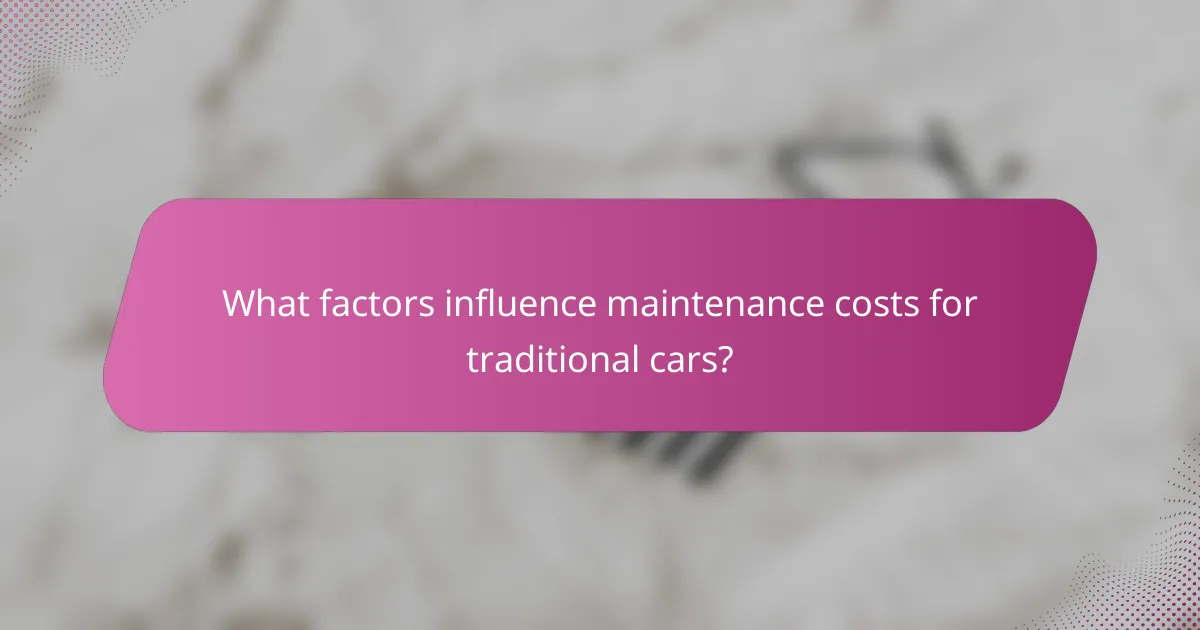 What factors influence maintenance costs for traditional cars?